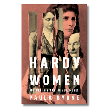 Hardy Women : Mother, Sisters, Wives, Muses