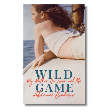 Wild Game : My Mother, Her Lover and Me