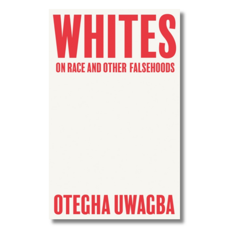 Whites : On Race and Other Falsehoods