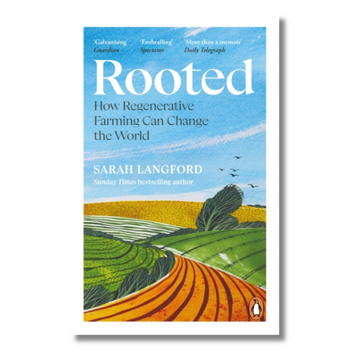 Rooted : How regenerative farming can change the world