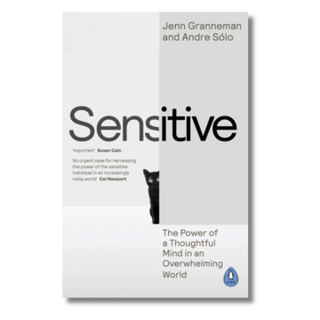 Sensitive : The Power of a Thoughtful Mind in an Overwhelming World