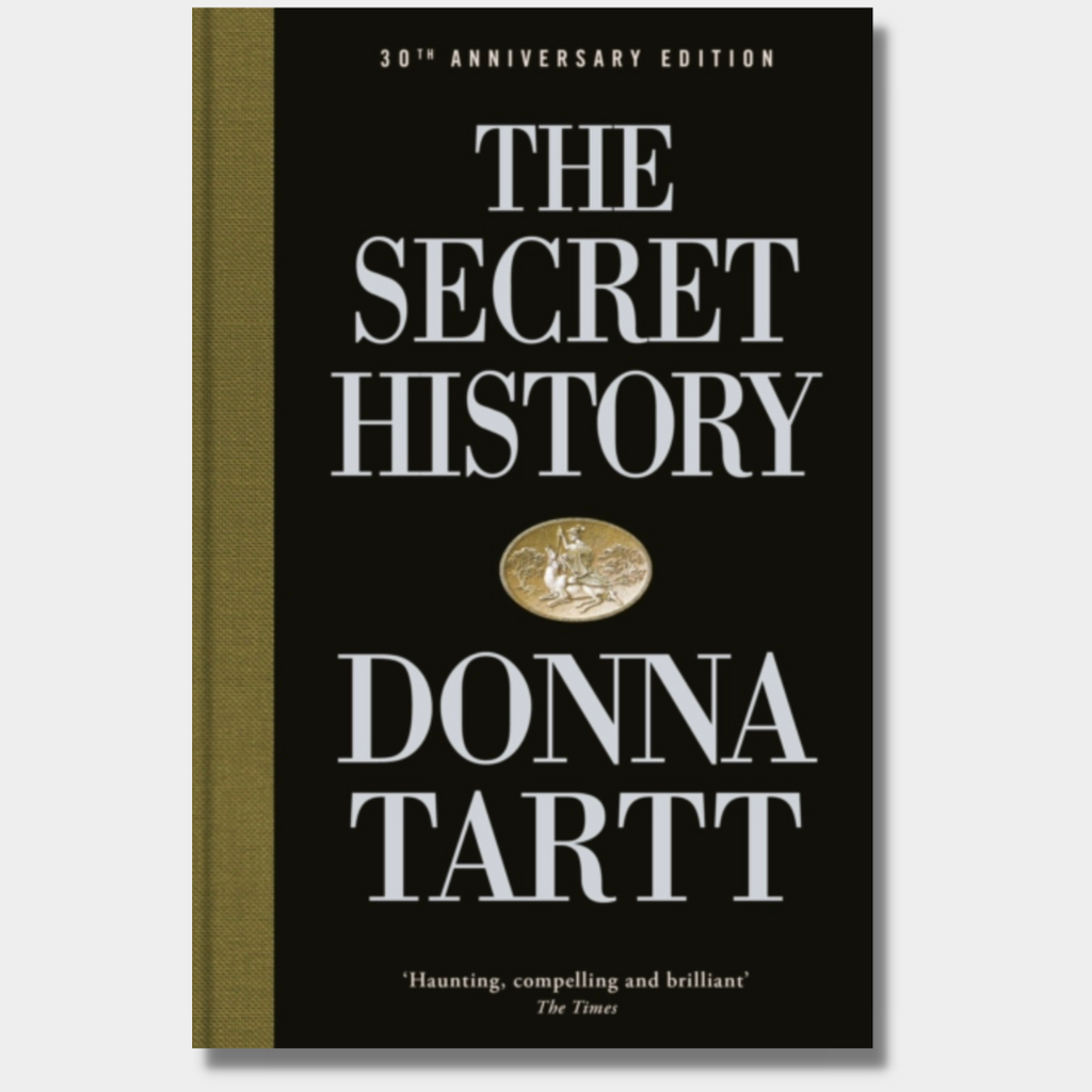 The Secret History : 30th anniversary edition - Donna Tartt